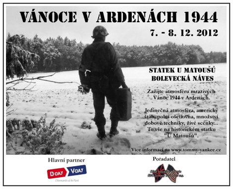 Vánoce v Ardenách 1944 7.-8.12.2012
Informace o akci naleznete zde: http://www.vojsko.net/index.php/kultura/91-akce-vystavy/1424-vanoce-v-ardenach-1944-7-8-12-2012
