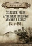 Zeleznice2C_posta_a_telegraf_rakouske_armady_v_letech_1848-1914.jpg